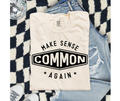 SINGLE COLOR SCREEN PRINT - MAKE SENSE COMMON AGAIN