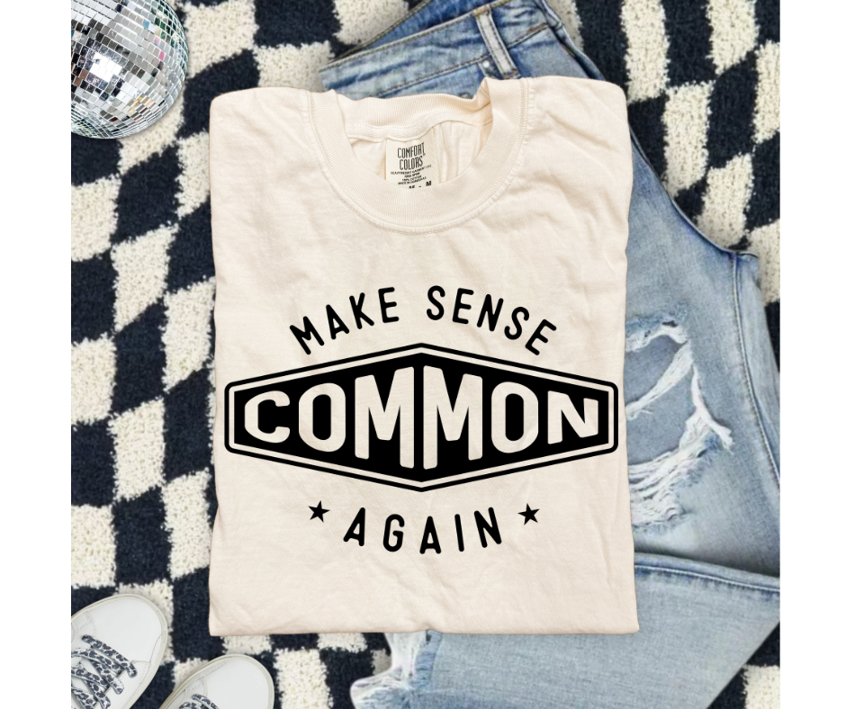SINGLE COLOR SCREEN PRINT - MAKE SENSE COMMON AGAIN