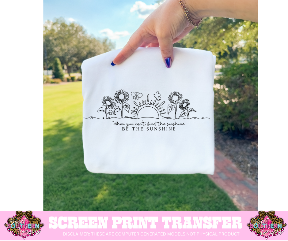 SINGLE COLOR SCREEN PRINT - BE THE SUNSHINE