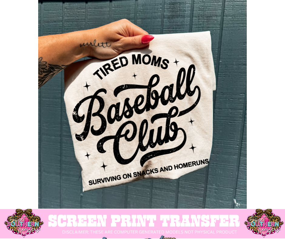 SINGLE COLOR SCREEN PRINT - TIRED MOMS BASEBALL CLUB