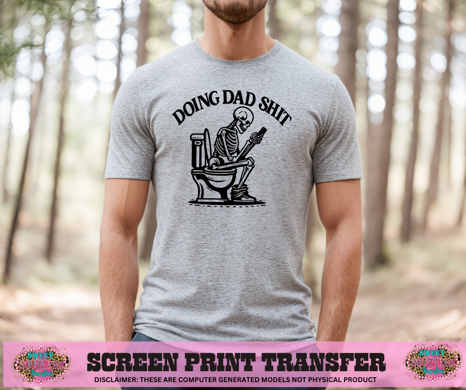 SINGLE COLOR SCREEN PRINT - DOING DAD SHIT