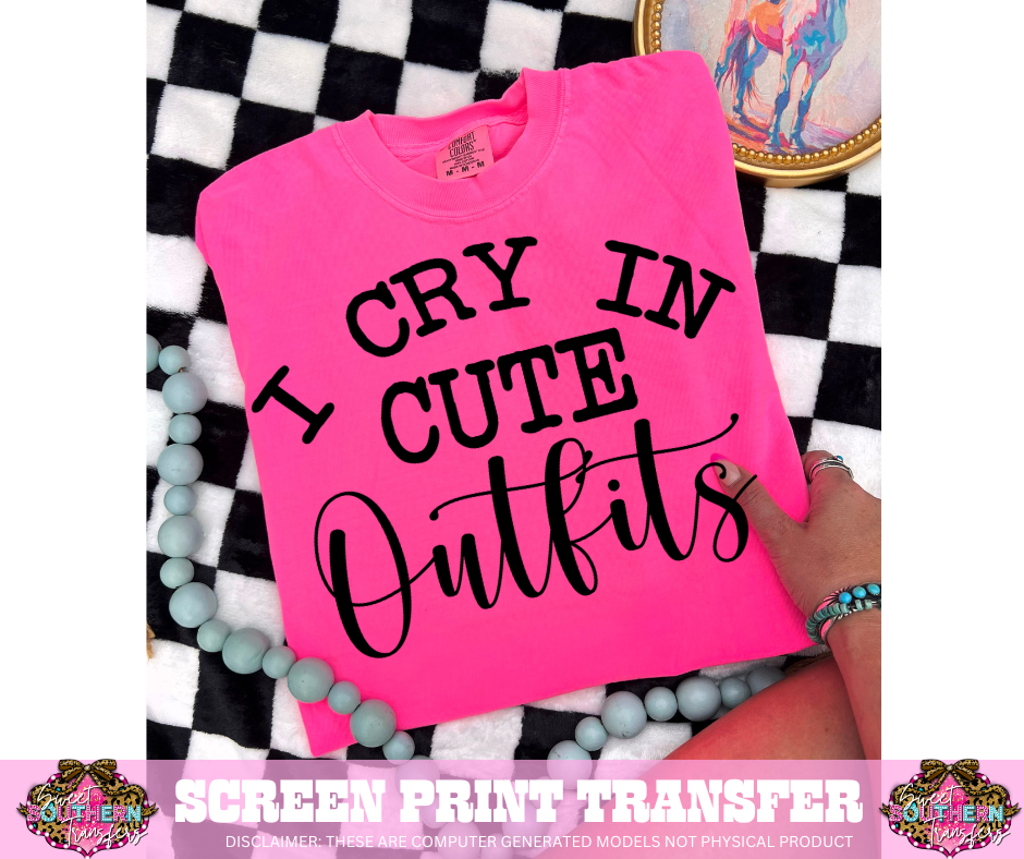 SINGLE COLOR SCREEN PRINT - I CRY IN CUTE OUTIFTS
