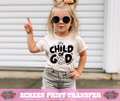 SINGLE COLOR SCREEN PRINT - CHILD OF GOD