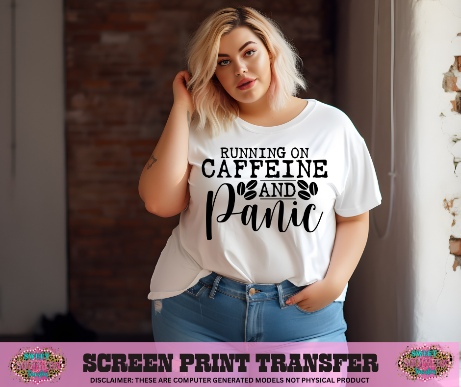 SINGLE COLOR SCREEN PRINT -RUNNING ON CAFFEINE AND PANIC