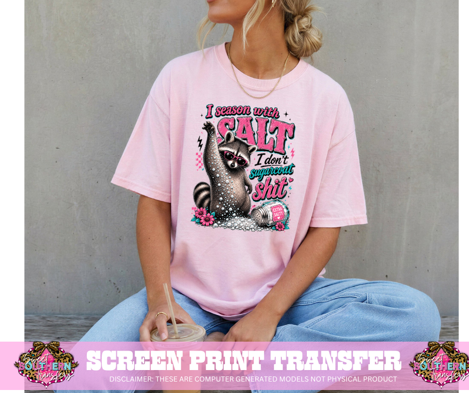FULL COLOR SCREEN PRINT - I SEASON WITH SALT I DON'T SUGARCOAT SHIT