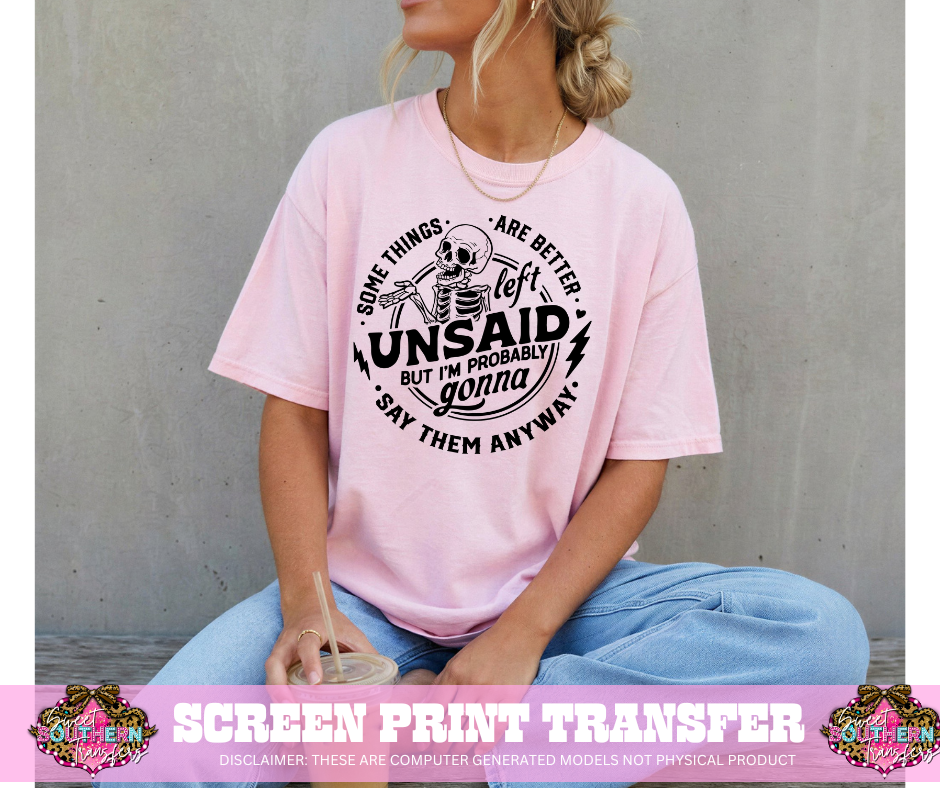SINGLE COLOR SCREEN PRINT - SOME THINGS ARE BETTER LEFT UNSAID