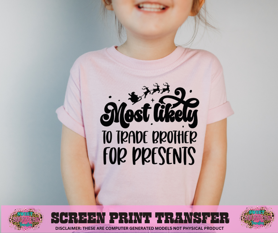 SINGLE COLOR SCREEN PRINT - MOST LIKELY TO TRADE BROTHER