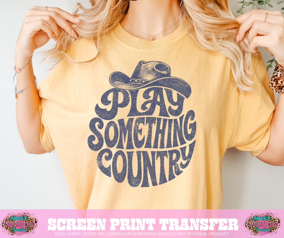 SINGLE COLOR SCREEN PRINT - PLAY SOMETHING COUNTRY