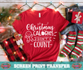 SINGLE COLOR SCREEN PRINT - CHRISTMAS CALORIES DON'T COUNT