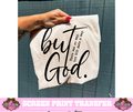 SINGLE COLOR SCREEN PRINT - BUT GOD