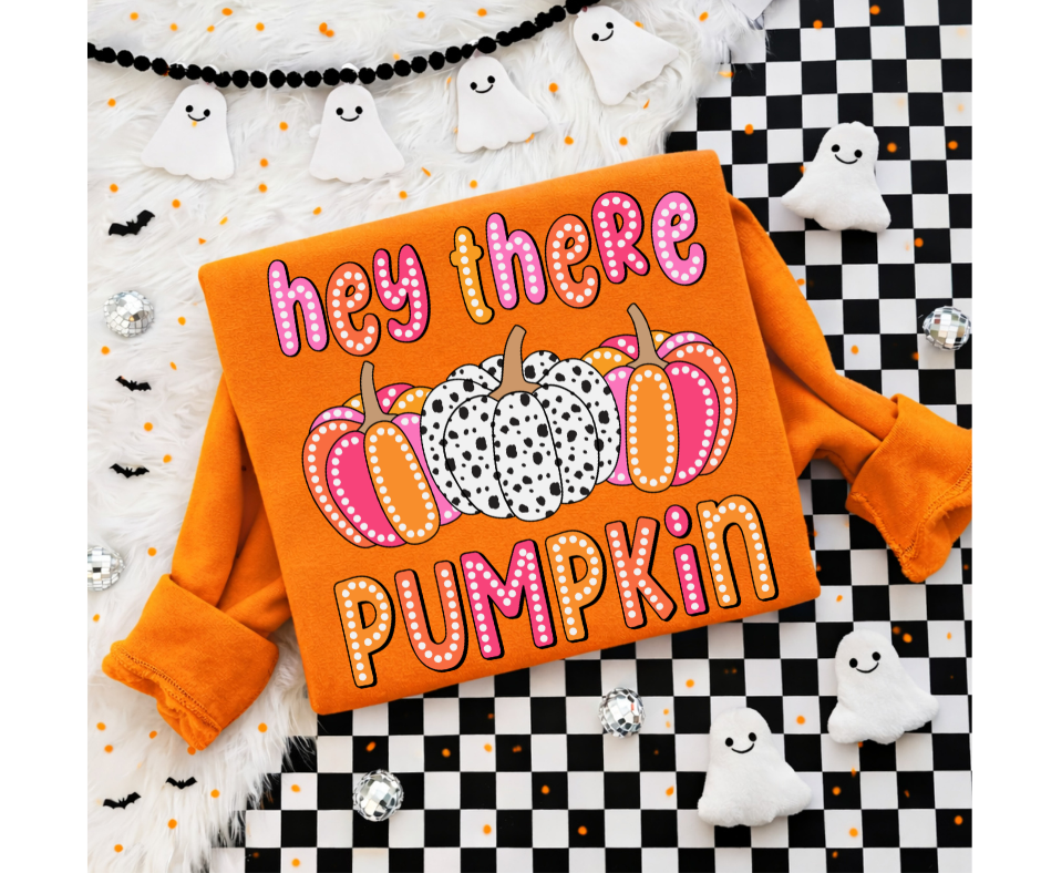 FULL COLOR SCREEN PRINT - HEY THERE PUMPKIN