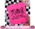 SINGLE COLOR SCREEN PRINT - IN OCTOBER WE WEAR PINK