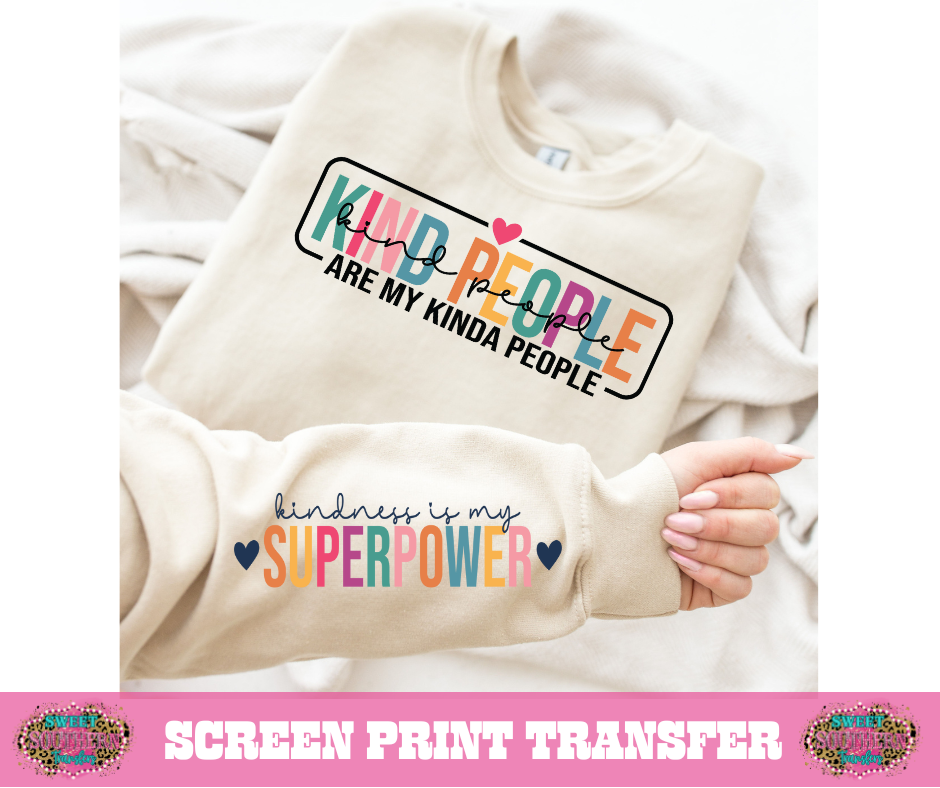 FULL COLOR SCREEN PRINT - KIND PEOPLE ARE MY KIND OF PEOPLE