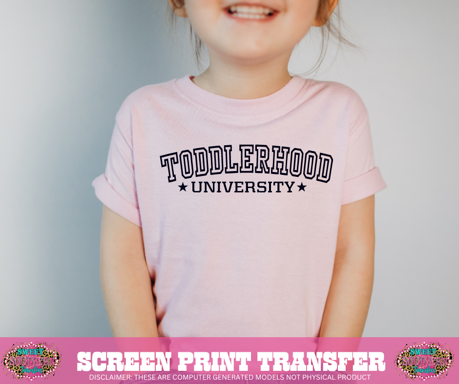 SINGLE COLOR SCREEN PRINT TRANFER - TODDLERHOOD UNIVERSITY