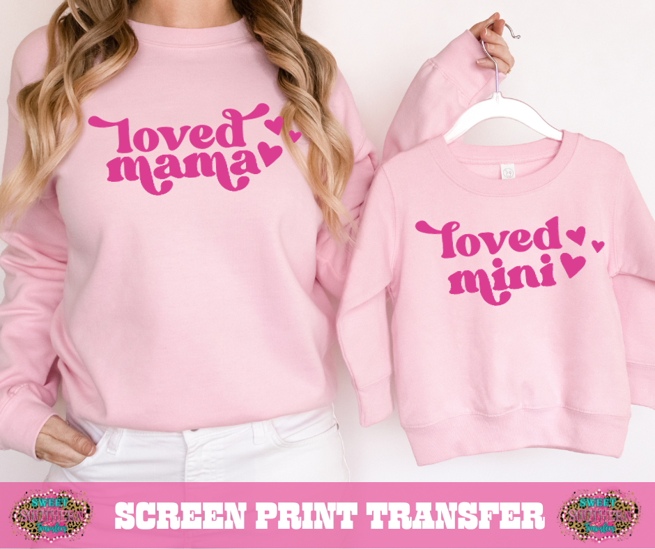SINGLE COLOR SCREEN PRINT TRANFER - LOVED MAMA (ADULT)