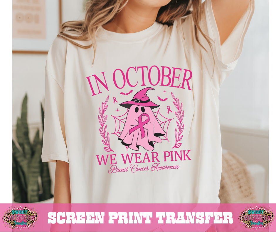 FULL COLOR SCREEN PRINT - IN OCTOBER WE WEAR PINK