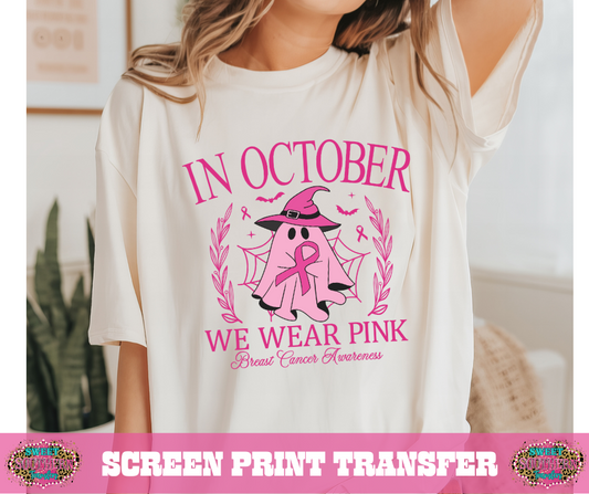 FULL COLOR SCREEN PRINT - IN OCTOBER WE WEAR PINK