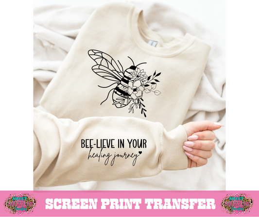 SINGLE COLOR SCREEN PRINT - BEE-LIEVE IN YOUR HEALING JOURNEY