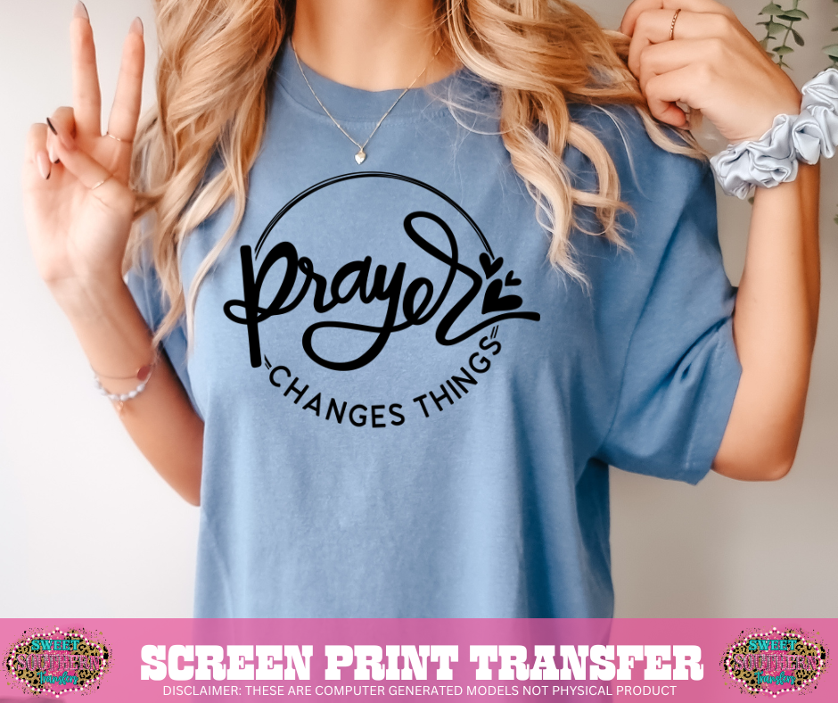 SCREEN PRINT - PRAYER CHANGES THINGS