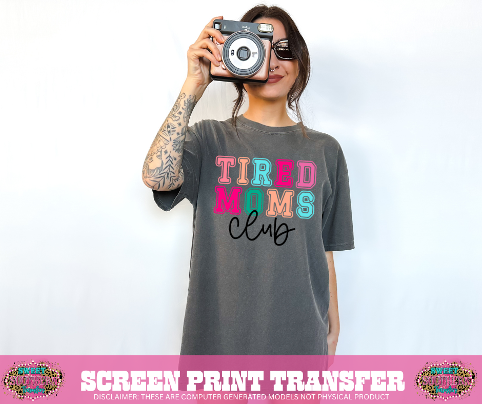 FULL COLOR SCREEN PRINT TRANSFERS - TIRED MOM CLUB