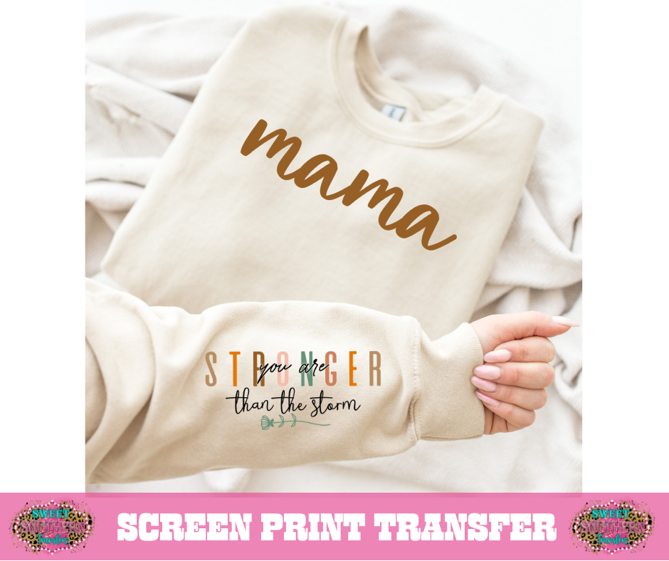 FULL COLOR SCREEN PRINT -   MAMA STRONGER THAN THE STORM