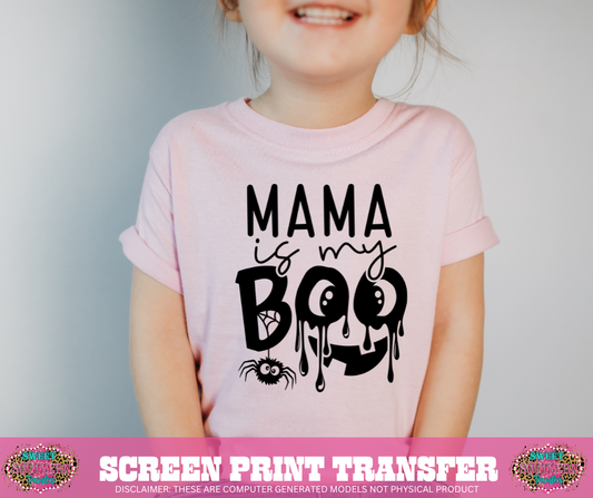 SINGLE COLOR SCREEN PRINT   - MAMA IS MY BOO