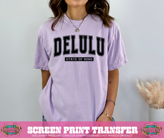 SINGLE COLOR SCREEN PRINT - DELULU STATE OF MIND