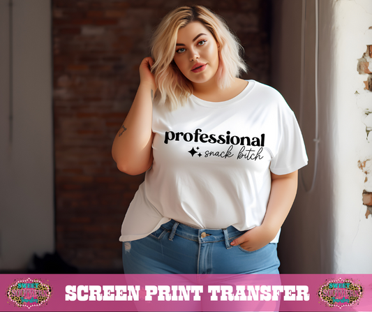 SINGLE COLOR SCREEN PRINT - PROFESSIONAL SNACK B I T C H