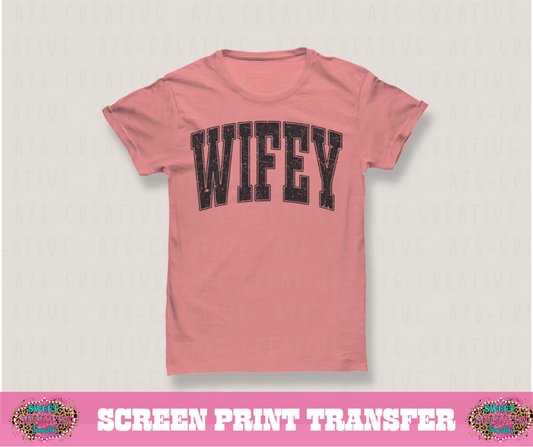 SINGLE COLOR SCREEN PRINT - WIFEY DISTRESSED