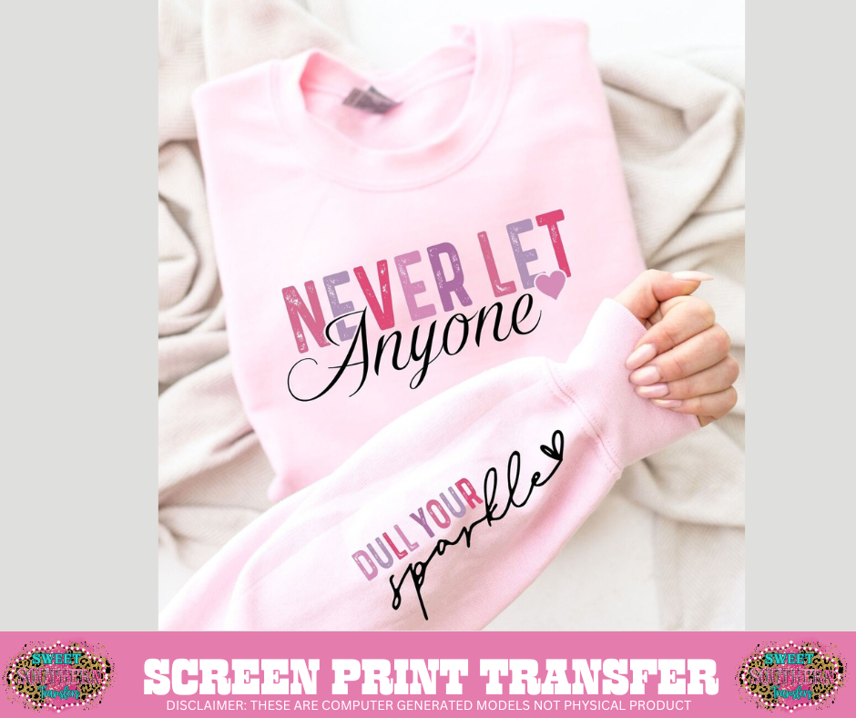 FULL COLOR SCREEN PRINT - NEVER LET ANYONE