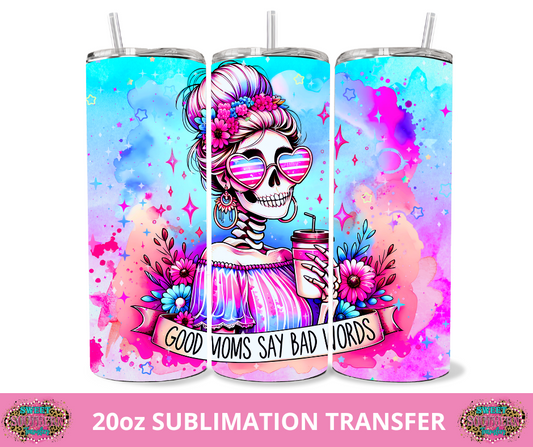 SUBLIMATION TRANSFER - GOOD MOMS SAY BAD WORDS