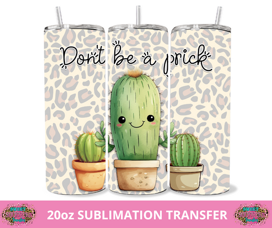 SUBLIMATION TRANSFER - DONT BE A PRICK