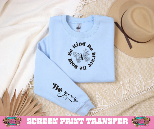 SINGLE COLOR SCREEN PRINT - BE KIND BE BOLD BE YOU