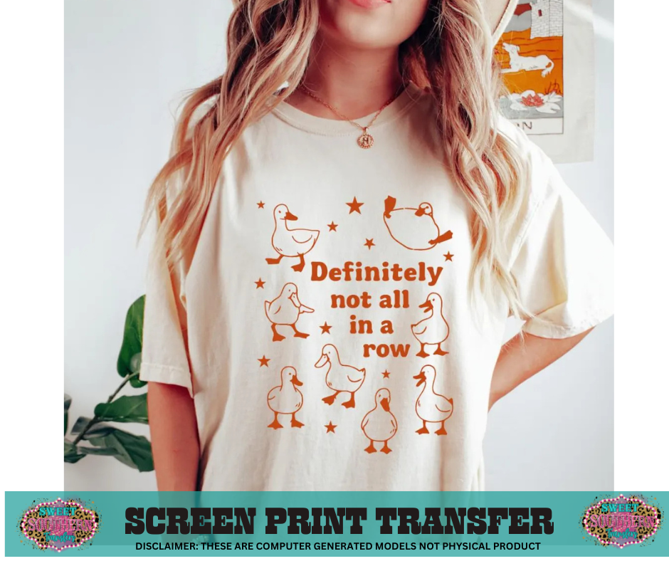 SINGLE COLOR SCREEN PRINT - DEFINITELY NOT ALL IN A ROW