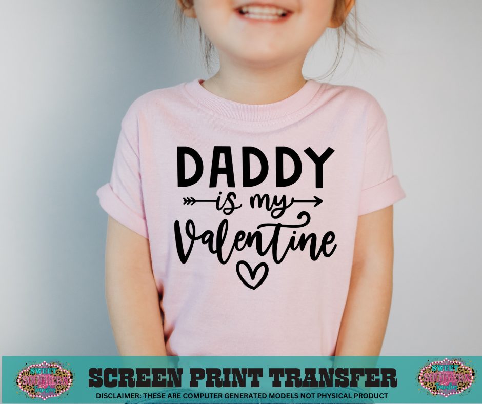 SINGLE COLOR SCREEN PRINT - DADDY IS MY VALENTINE