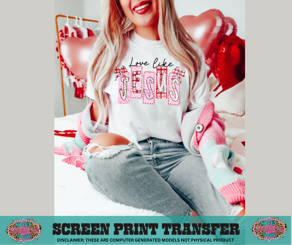 FULL COLOR SCREEN PRINT  - LOVE LIKE JESUS PINK VALENTINE