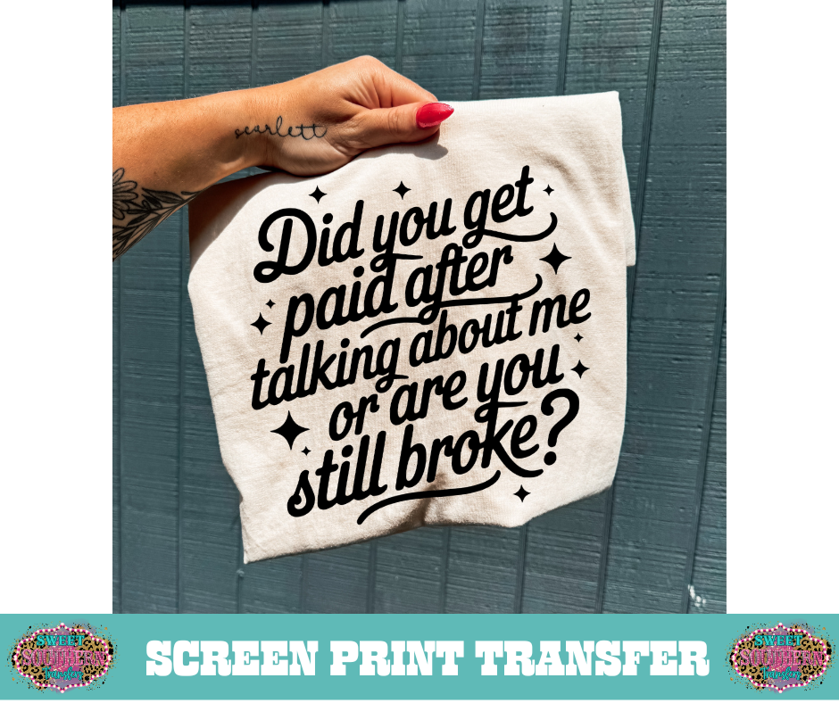 SINGLE COLOR SCREEN PRINT - DID YOU GET PAID