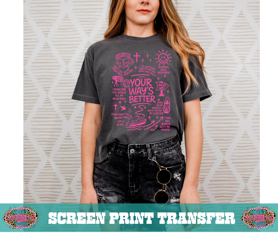 SINGLE COLOR SCREEN PRINT - YOUR WAY'S BETTER