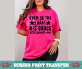 SINGLE COLOR SCREEN PRINT - EVEN IN THE CHAO HIS GRACE