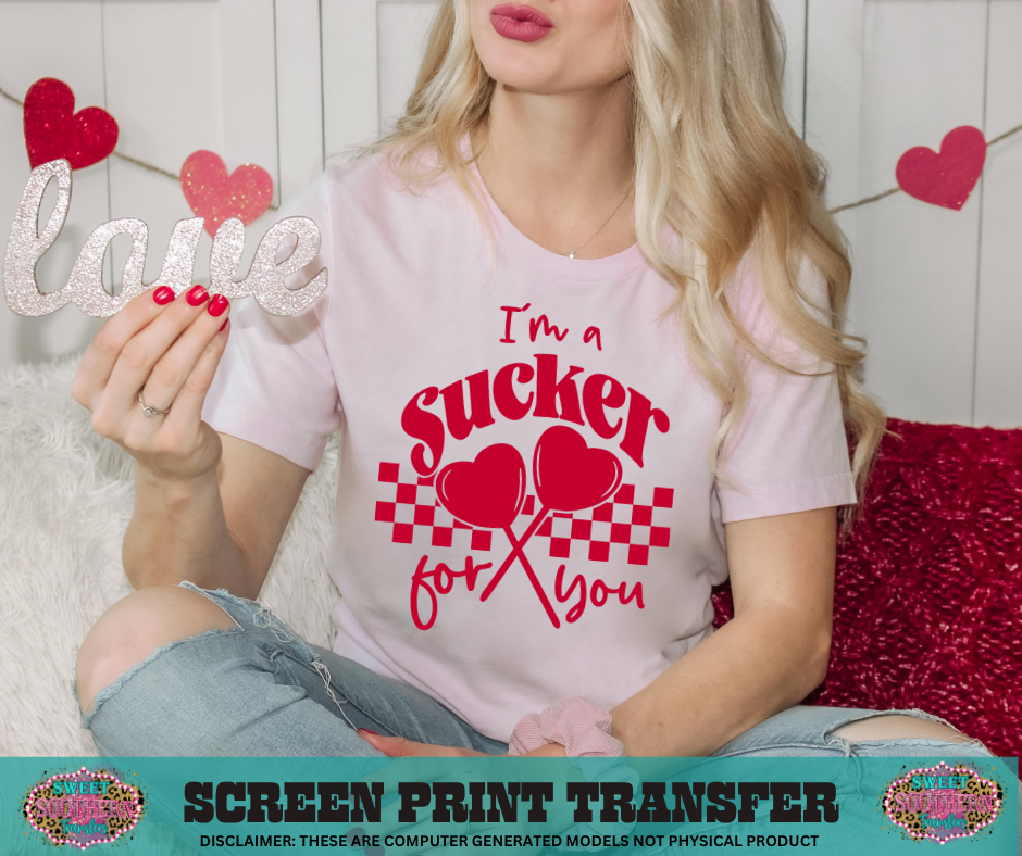 SINGLE COLOR SCREEN PRINT - I'M A SUCKER FOR YOU