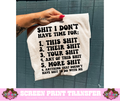 SINGLE COLOR SCREEN PRINT - SHIT I DON'T HAVE TIME FOR