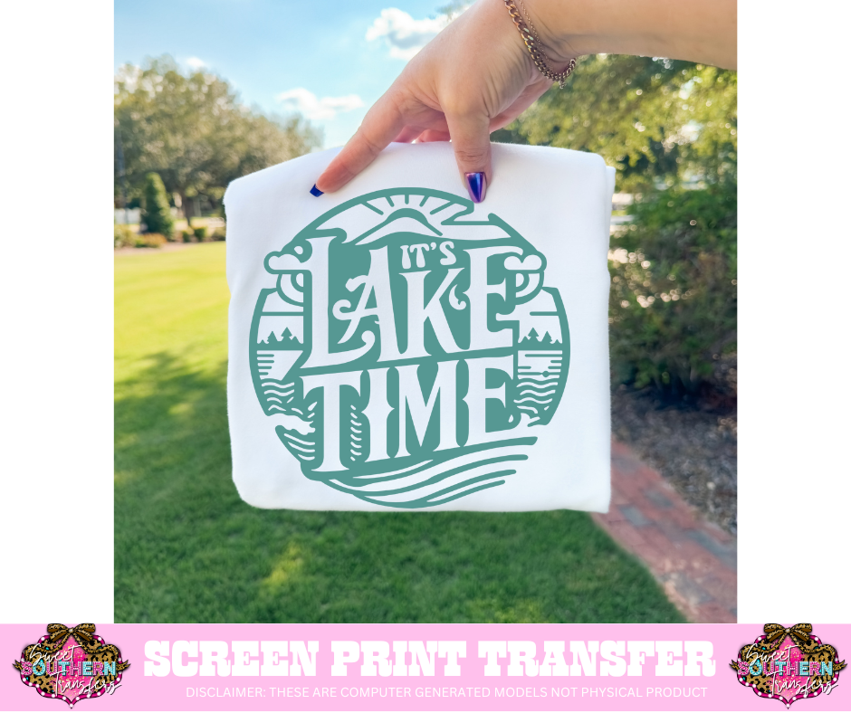 SINGLE COLOR SCREEN PRINT TRANSFER   - IT'S LAKE TIME