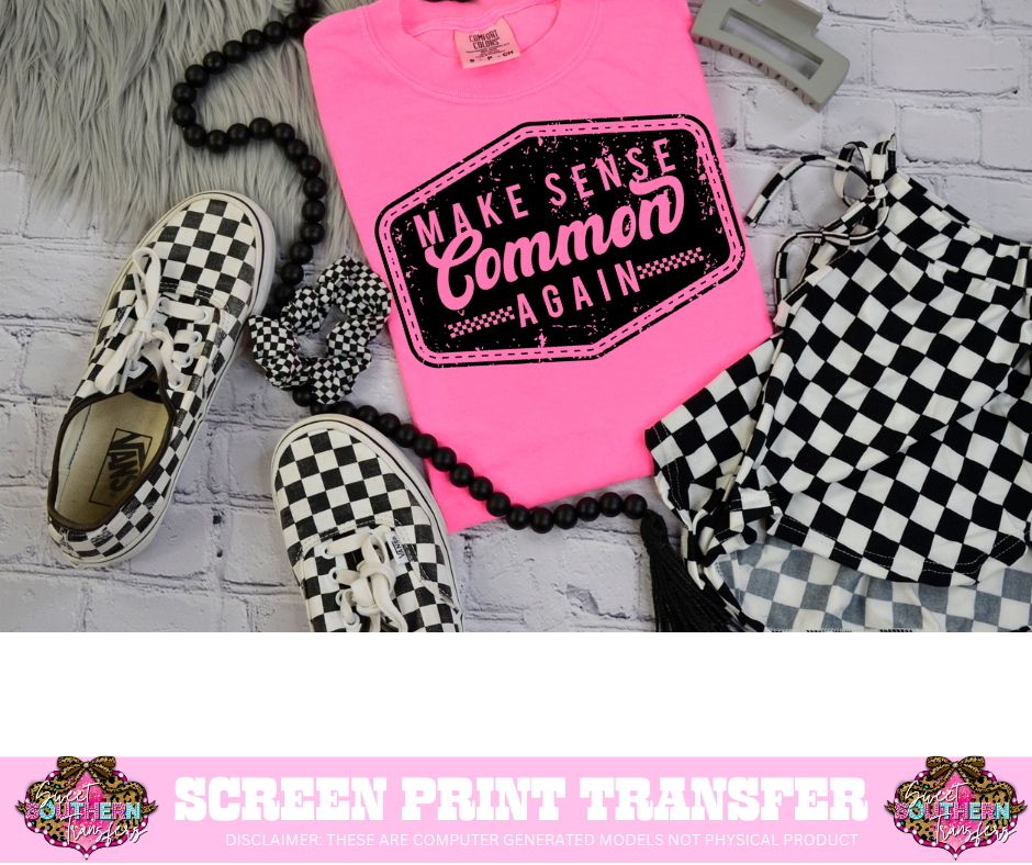 SINGLE COLOR SCREEN PRINT TRANSFER   -  MAKE COMMON SENSE