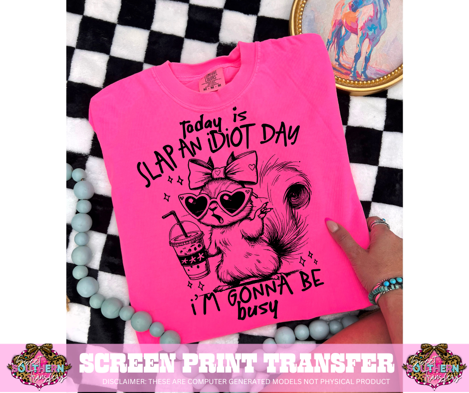 SINGLE COLOR SCREEN PRINT TRANSFER   - SLAP AN IDIOT