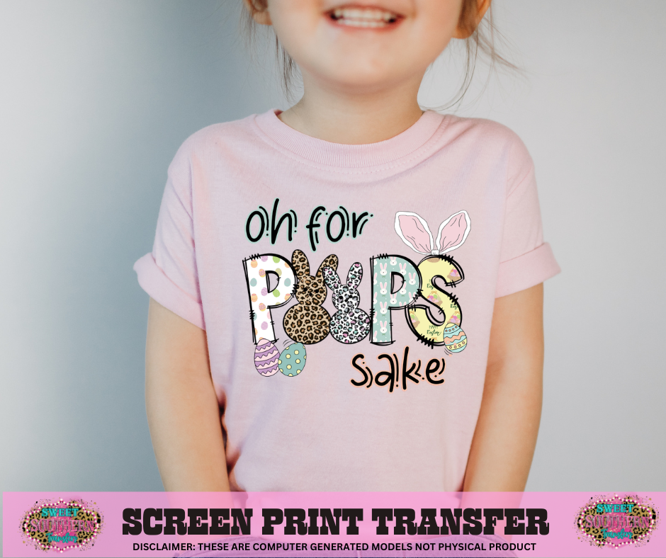 FULL COLOR SCREEN PRINT  - OH FOR PEEPS SAKE