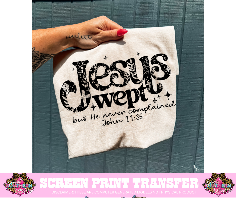 SINGLE COLOR SCREEN PRINT TRANSFER   - JESUS WEPT