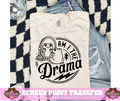 SINGLE COLOR SCREEN PRINT TRANSFER   - AM I THE DRAMA