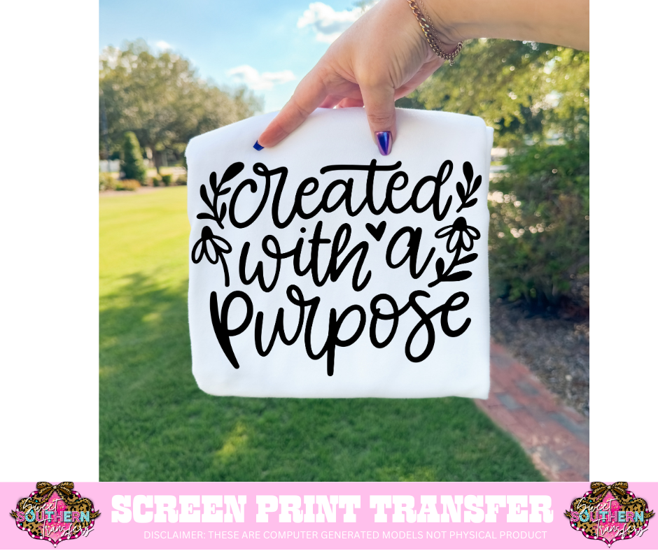 SINGLE COLOR SCREEN PRINT  - CREATED WITH A PURPOSE