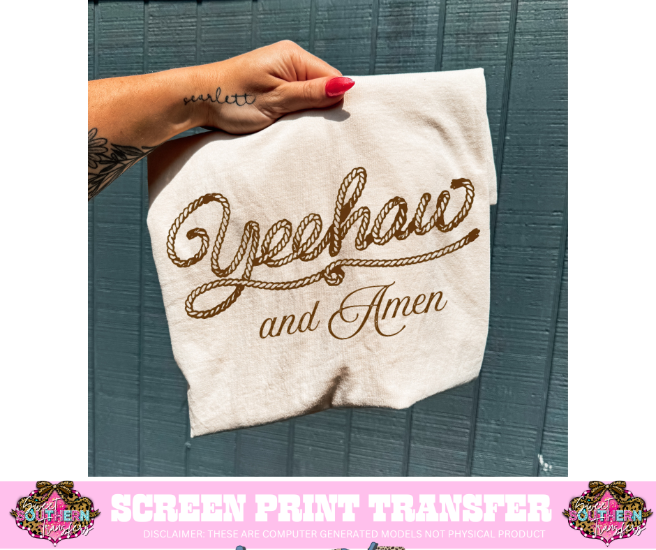 SINGLE COLOR SCREEN PRINT  - YEE HAW AND AMEN