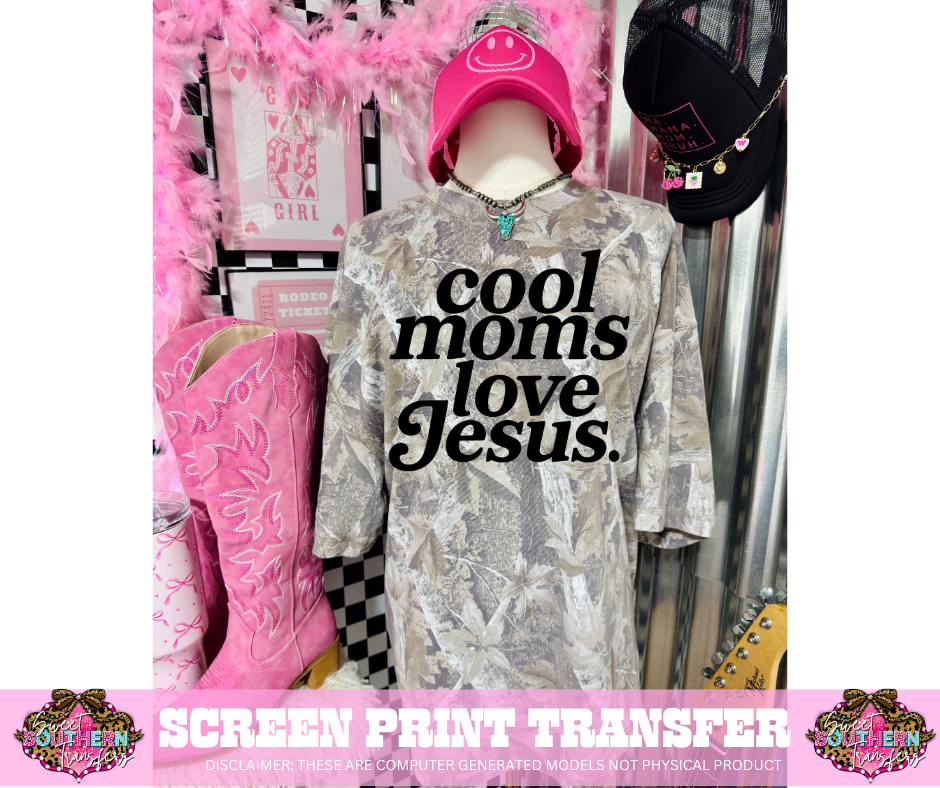 SINGLE COLOR SCREEN PRINT  - COOL MOMS LOVE JESUS